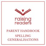 Parent Handbook Spelling Generalisations