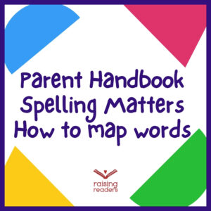 Parent Handbook: Spelling Matters - How to map words